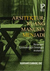 arsitektur-ruang-manusia-menjadi-renungan-epistemologis-ontologis-arsitektur